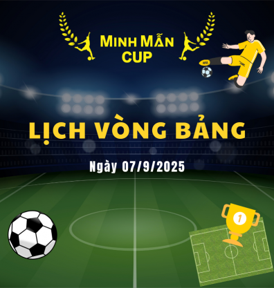 Lịch Thi Đấu Vòng Bảng Ngày 07-9-2025
