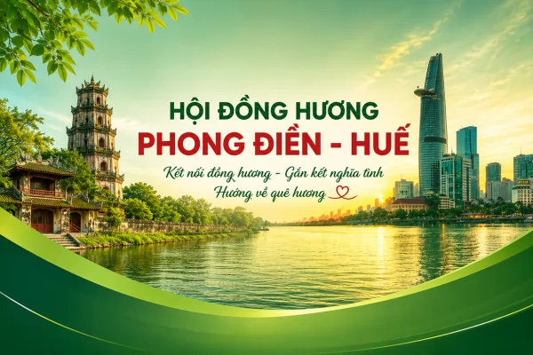 Hành trình phát triển Hội đồng hương Phong Điền - Huế giai đoạn 2024 – 2026