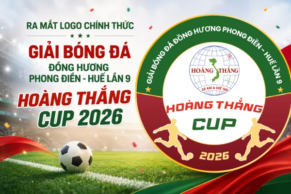 Ra mắt logo Giải bóng đá Đồng hương Phong Điền - Huế lần 9 | Hoàng Thắng Cup 2026