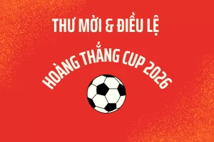 Thư mời và Điều lệ giải bóng đá ĐH Phong Điền - Huế lần 9 năm 2026 - HOÀNG THẮNG CUP 2026